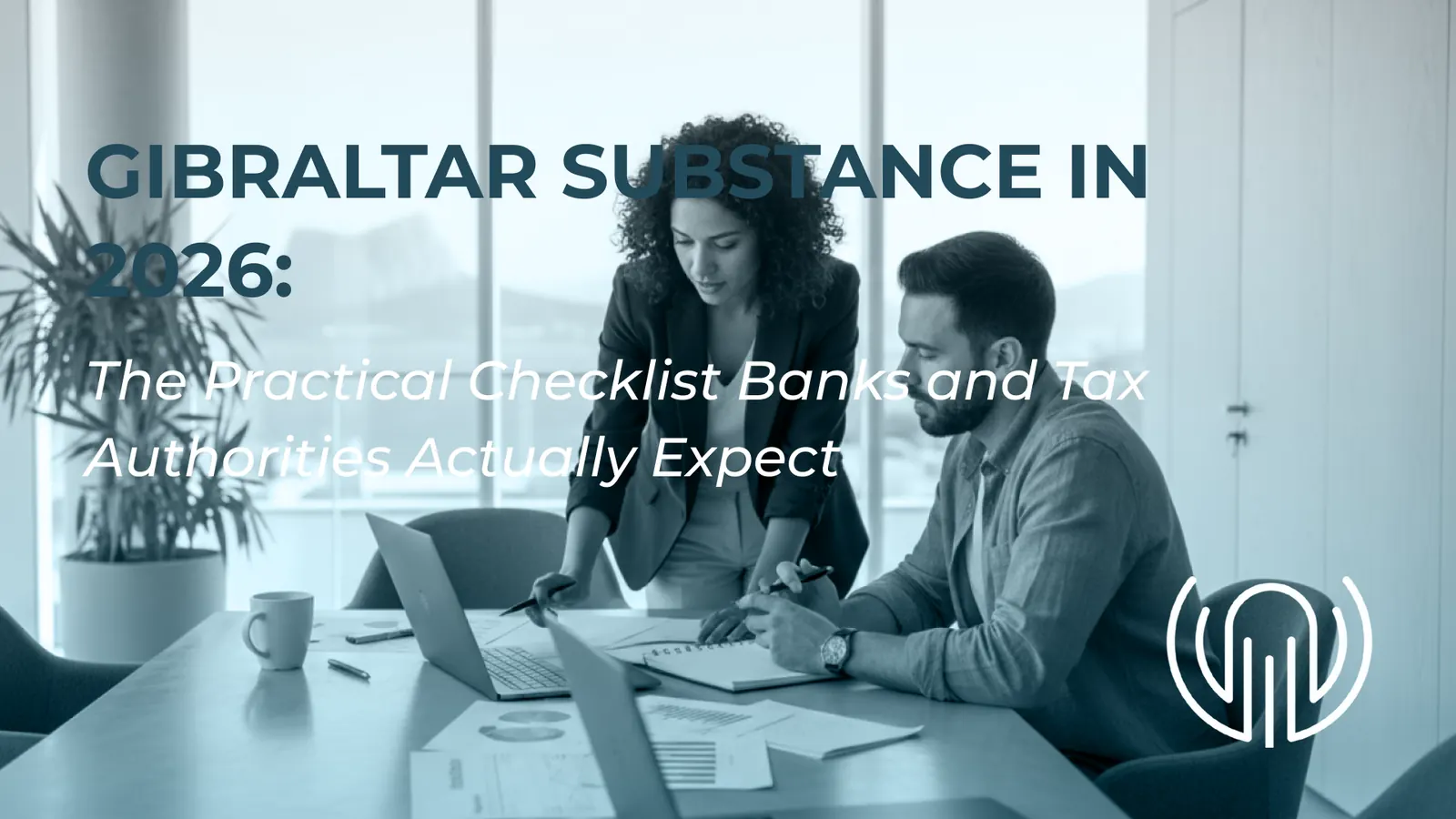 Gibraltar Substance Requirements 2026: Complete Compliance Checklist