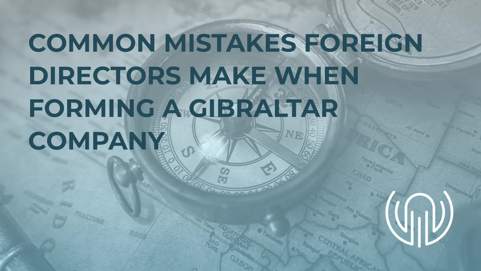 Gibraltar Company Formation: Common Mistakes by Foreign Directors